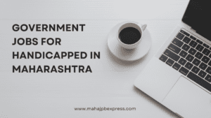 Read more about the article government jobs for handicapped in maharashtra